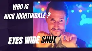 Eyes Wide Shut Analysis 2: Who is Nick Nightingale?