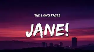 The Long Faces - Jane! (Lyrics)