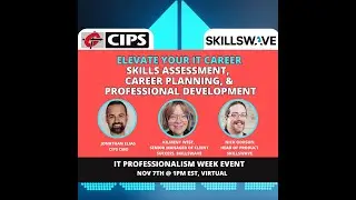 CIPS Webcast: Elevate Your IT Career: Skills Assessment, Career Planning, & Professional Development