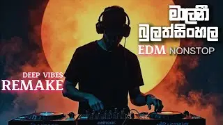 Malani Bulathsinhala Medley (DEEP VIBES REMAKE)