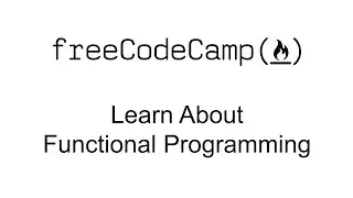 Learn About Functional Programming - Functional Programming - Free Code Camp