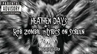 ROB ZOMBIE - HEATHEN DAYS (LYRICS ON SCREEN)