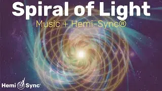 Spiral of Light | Relaxing Music + Hemi-Sync&reg; Frequencies for Expanded Awareness #binaural #meditate