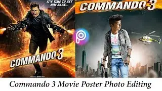 Commando 3 Movie Poster Photo Editing Tutorial 2019 By Dark Eagle Editz