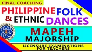 Philippine Folk and Ethnic Dances | MAPEH Major | Final Coaching