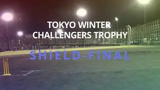 TWCT 🏆 2021- SHIELD FINAL | Tokyo Winter Cricket Challengers Trophy
