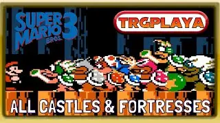 Super Mario Bros. 3 (NES) All Final Castles & Fortresses (1080p)