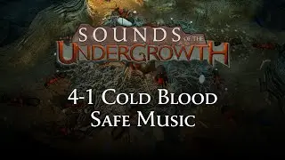 Sounds of the Undergrowth - Cold Blood Safe Theme - Empires of the Undergrowth OST