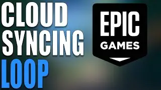 How To Fix Cloud Syncing Loop on Epic Games Launcher
