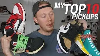 TOP 10 SNEAKER PICKUPS OF 2017