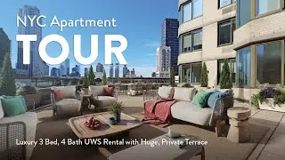 NYC Apartment Tour: Luxury 3 Bed, 4 Bath UWS Rental with Huge Private Terrace (Grand Tier, 7G)