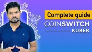 CoinSwitch KUBER | Complete guide How to use | Step by Step Guide
