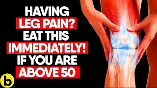 Leg Pain, Fatigue, Cramps_ Boost Your Leg Strength With These Foods!