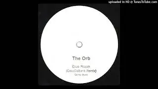 The Orb - Blue Room (CocoDaBank Remix)
