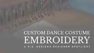 Custom Dance Costume Embroidery | D.A. Designs Specialist Spotlight
