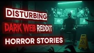 10 DISTURBING Reddit Dark Web Horror Stories | Creepy Internet Tales for Sleep