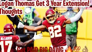 Breaking news 📰 : LOGAN THOMAS GOT PAID! Happy for Bro! 3-Year Extension with WFT! Thoughts!