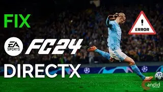 Как исправить ошибку FC 24 DirectX?