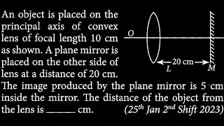 An object is placed on the principal axis of convex lens of focal length OP DTS 18 Q1