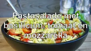 Pastasalade met basilicum tomaat en mozzarella
