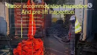 LABOR ACCOMMODATION and PRE-LIFT INSPECTION