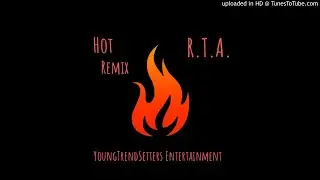 R.T.A. - Hot (Remix)