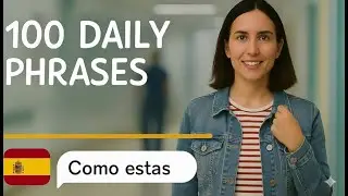 🚀 Speak Spanish TODAY! 100 MUST-KNOW Daily Phrases for Instant Confidence!