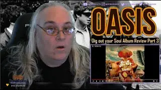 Oasis Album Review - Dig out your Soul - Part 3