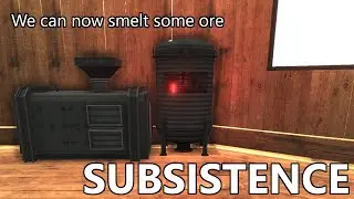 Subsistence S2E80 - We can now smelt ore at our new base
