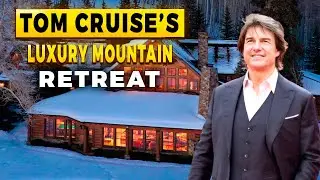 Inside Tom Cruise&rsquo;s Iconic 320-Acre Telluride Estate