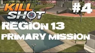 Kill Shot Primary Mission Region 13 - Kill 3 Enemies Part 4 Gameplay