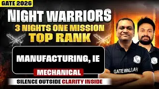 GATE 2026 Mechanical Engineering : Manufacturing & Industrial Engineering | Night Warriors Series