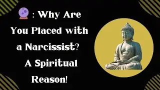 You Were Placed In A Narcissist's Life – A Spiritual Reason You’ve Never Heard | Doris SD Buddhism