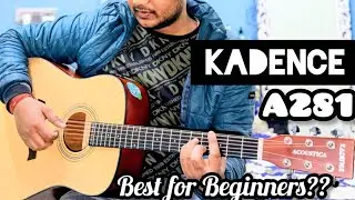 Kadence A281(₹5000)-Is It Worthy? | Best guitar For Beginners!! #kadence #beginnerguitar #fypシ