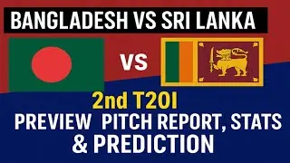 BAN vs SL 2nd T20I Preview | Dambulla Pitch Stats, Cricket Stats, Squad, Prediction | SL vs BAN 2025