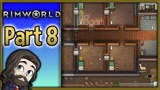 RimWorld 2018 Gameplay - Part 8 - Let's Play Walkthrough