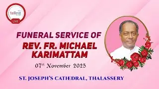 Fr. Michael Karimattam | Funeral Shorts | 07.11.2025