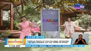 Camille Prats and Iya Villania reunite in new normal set of 'Mars Pa More' | BT