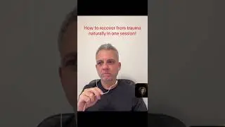 How to recover from trauma naturally in one session!
