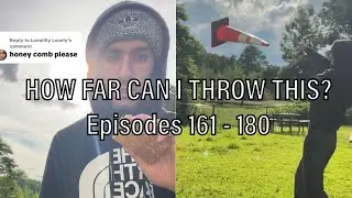 How Far Can I Throw This? (eps. 161-180)