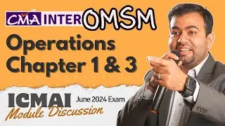 OM Chp 1 & 3 || Best OMSM ICMAI Module Discussion for June 2024 Exam || CA Karan Chandwani