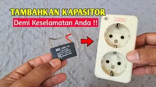 DEMI KESELAMATAN ANDA !!! Tambahkan Kapasitor Ke Terminal Listrik Colokan Kalian