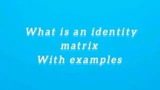 What is an identity matrix with examples #identity_matrix #matrix #trickyproblems