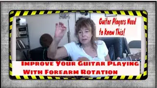 How To Improve Your Guitar Playing With Forearm Rotation