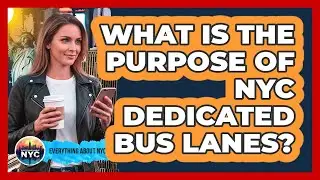 What Is The Purpose Of NYC Dedicated Bus Lanes?