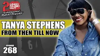 TANYA STEPHENS On Dave Kelly, Sizzla, Garnet Silk, Bobby Digital, Shocking Vibes Crew, Lil Kim +