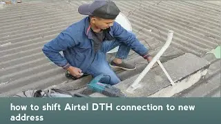 how to shift Airtel DTH relocation connection to new address