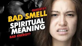 Spiritual Meaning of Bad Smell: Negative Vibes, Ghosts & More