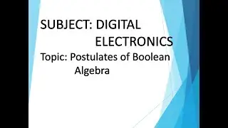 D10. Postulates of Boolean Algebra