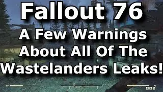 Fallout 76 - A Few Warnings About The Wastelanders DLC Leaks!